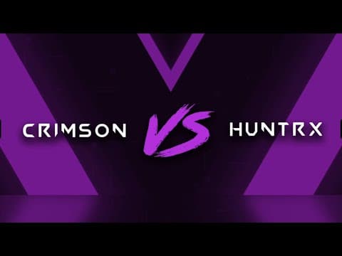CRIMSON VS HUNTRX (Match 03)
